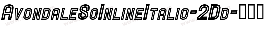 AvondaleScInlineItalic-2Dd字体转换 AvondaleScInlineItalic-2Dd字体转换