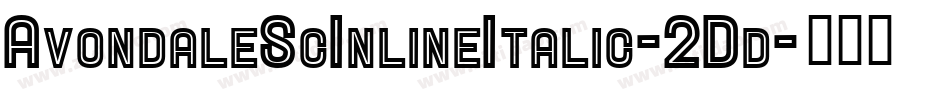AvondaleScInlineItalic-2Dd字体转换 AvondaleScInlineItalic-2Dd字体转换