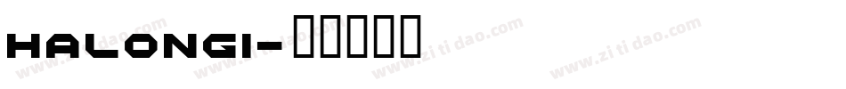 HALONGI字体转换
