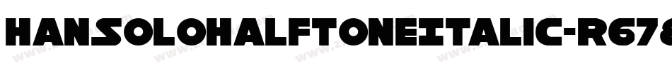HanSoloHalftoneItalic-r678字体转换