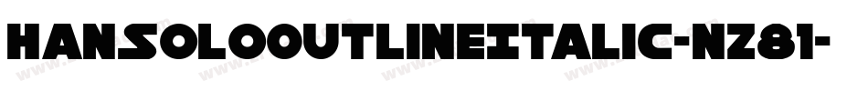 HanSoloOutlineItalic-nz81字体转换