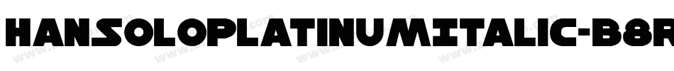 HanSoloPlatinumItalic-B8RG字体转换