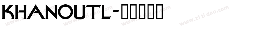 KHANOUTL字体转换