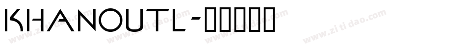 KHANOUTL字体转换