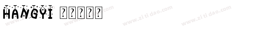 hangyi字体转换