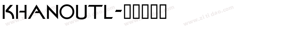 KHANOUTL字体转换