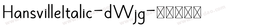HansvilleItalic-dWjg字体转换