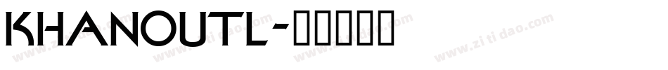 KHANOUTL字体转换