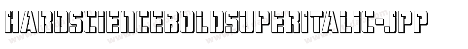 HardScienceBoldSuperItalic-JPPB字体转换