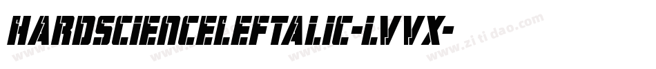 HardScienceLeftalic-lvvX字体转换