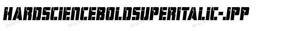 HardScienceBoldSuperItalic-JPPB字体转换