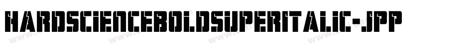 HardScienceBoldSuperItalic-JPPB字体转换