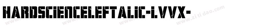 HardScienceLeftalic-lvvX字体转换
