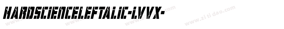 HardScienceLeftalic-lvvX字体转换