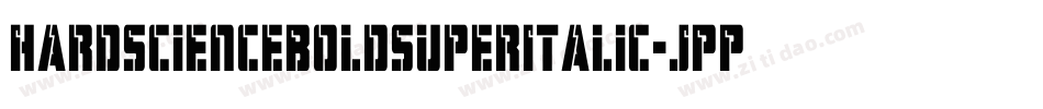HardScienceBoldSuperItalic-JPPB字体转换