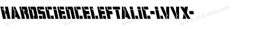 HardScienceLeftalic-lvvX字体转换
