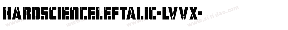 HardScienceLeftalic-lvvX字体转换