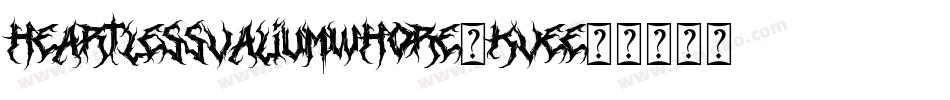 HeartlessValiumwhore-KVee字体转换