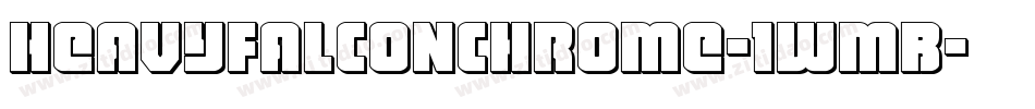 HeavyFalconChrome-1WmB字体转换 HeavyFalconChrome-1WmB字体转换