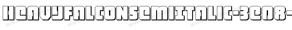 HeavyFalconSemiItalic-3E08字体转换 HeavyFalconSemiItalic-3E08字体转换