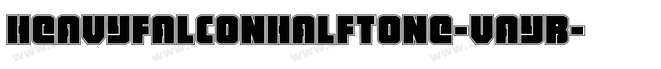 HeavyFalconHalftone-VayB字体转换