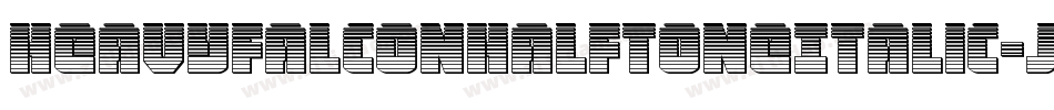 HeavyFalconHalftoneItalic-J7VM字体转换 HeavyFalconHalftoneItalic-J7VM字体转换