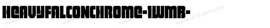 HeavyFalconChrome-1WmB字体转换 HeavyFalconChrome-1WmB字体转换