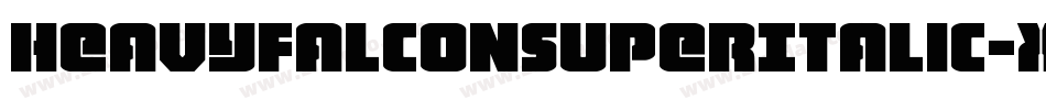 HeavyFalconSuperItalic-xzGq字体转换 HeavyFalconSuperItalic-xzGq字体转换
