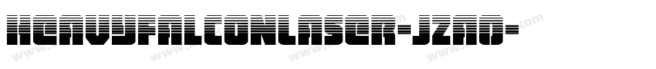 HeavyFalconLaser-jzA0字体转换 HeavyFalconLaser-jzA0字体转换