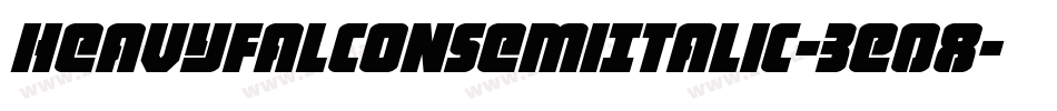 HeavyFalconSemiItalic-3E08字体转换 HeavyFalconSemiItalic-3E08字体转换