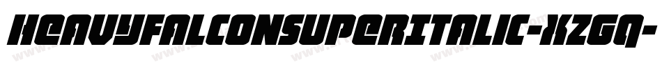HeavyFalconSuperItalic-xzGq字体转换 HeavyFalconSuperItalic-xzGq字体转换