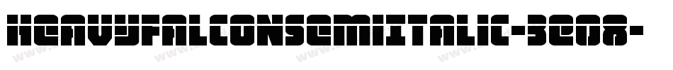 HeavyFalconSemiItalic-3E08字体转换 HeavyFalconSemiItalic-3E08字体转换