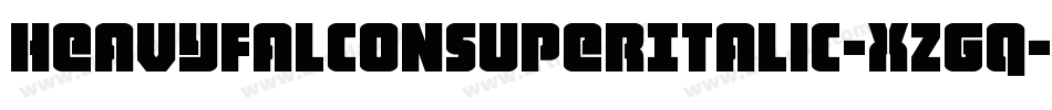 HeavyFalconSuperItalic-xzGq字体转换 HeavyFalconSuperItalic-xzGq字体转换