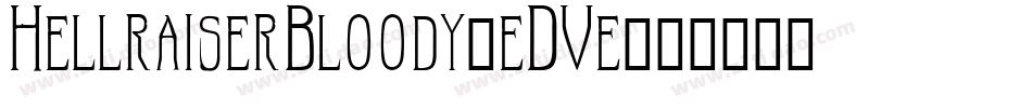 HellraiserBloody-eDVe字体转换
