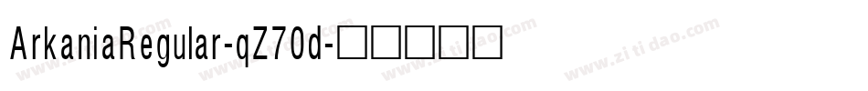 ArkaniaRegular-qZ70d字体转换