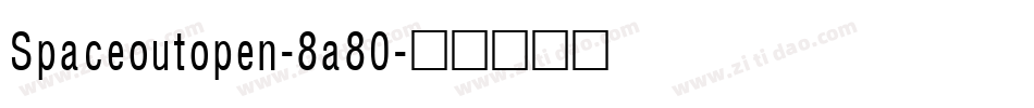 Spaceoutopen-8a80字体转换
