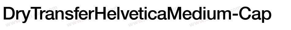 DryTransferHelveticaMedium-Caps-2字体转换