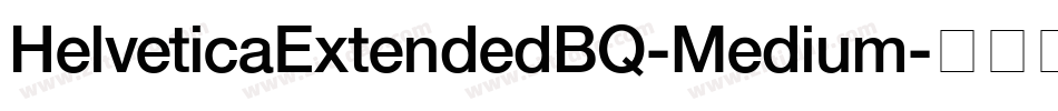 HelveticaExtendedBQ-Medium字体转换