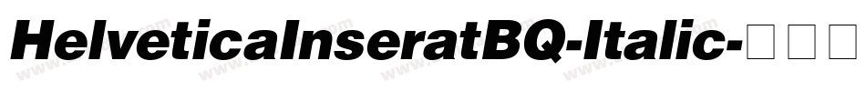 HelveticaInseratBQ-Italic字体转换