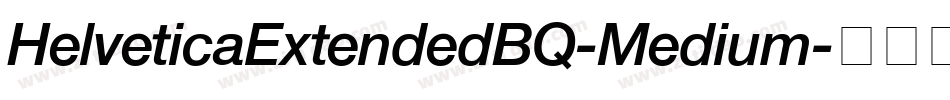 HelveticaExtendedBQ-Medium字体转换