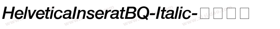 HelveticaInseratBQ-Italic字体转换