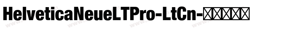 HelveticaNeueLTPro-LtCn字体转换