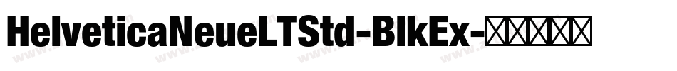 HelveticaNeueLTStd-BlkEx字体转换 HelveticaNeueLTStd-BlkEx字体转换