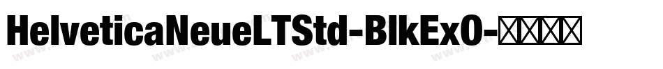 HelveticaNeueLTStd-BlkExO字体转换 HelveticaNeueLTStd-BlkExO字体转换