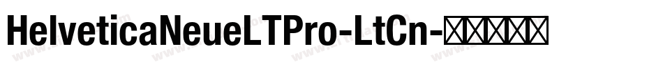 HelveticaNeueLTPro-LtCn字体转换