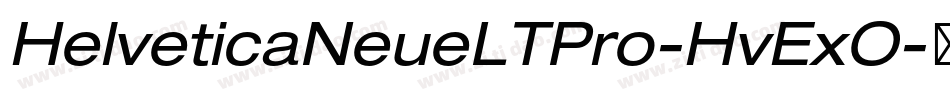 HelveticaNeueLTPro-HvExO字体转换 HelveticaNeueLTPro-HvExO字体转换
