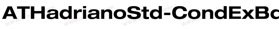 ATHadrianoStd-CondExBd字体转换 ATHadrianoStd-CondExBd字体转换