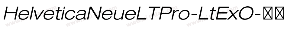 HelveticaNeueLTPro-LtExO字体转换