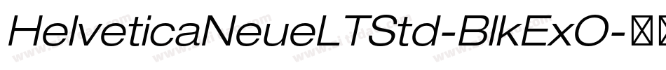HelveticaNeueLTStd-BlkExO字体转换 HelveticaNeueLTStd-BlkExO字体转换