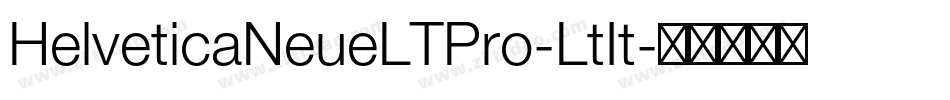 HelveticaNeueLTPro-LtIt字体转换